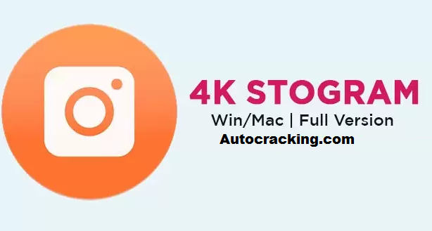 4K Stogram 2.8.2 License key Crack 2020 (Win+Mac)